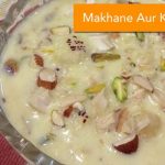 Makhane Aur Kaju Ki Kheer