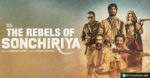 Bollywood Movie Sonchiriya