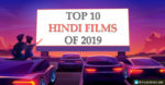 Top 10 Hindi Films of 2019