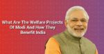 WhaWhat Are The Welfare Projects Of Modi And How They Benefit IndiatsApp-Image-2020-02-15-at-2.32.45-PM