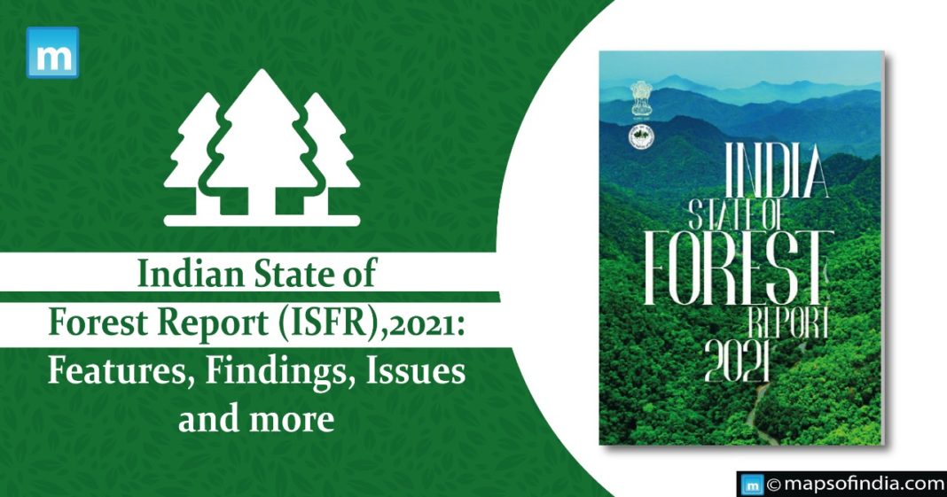 Indian State of Forest Report (ISFR), 2021 Features, Findings, Issues