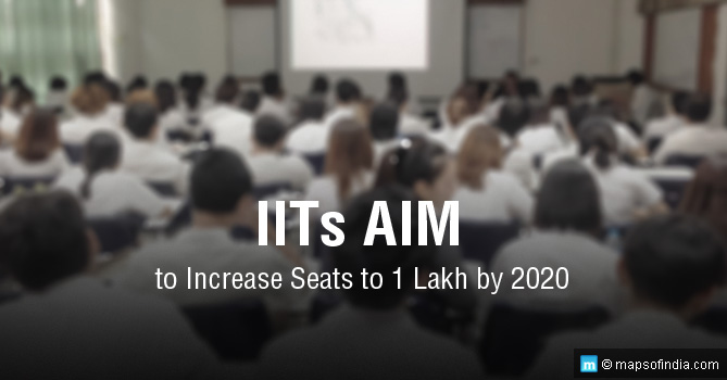 IITs Aim to Increase Seats to 1 Lakh by 2020