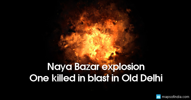 Naya Bazar Explosion in Old Delhi