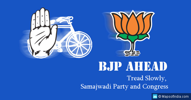 BJP Ahead- Tread Slowly Samajwadi Party and Congress