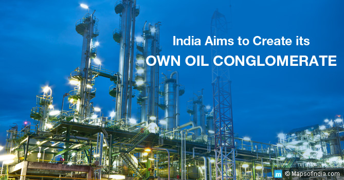 India Aims to Create Its Own Oil Conglomorate