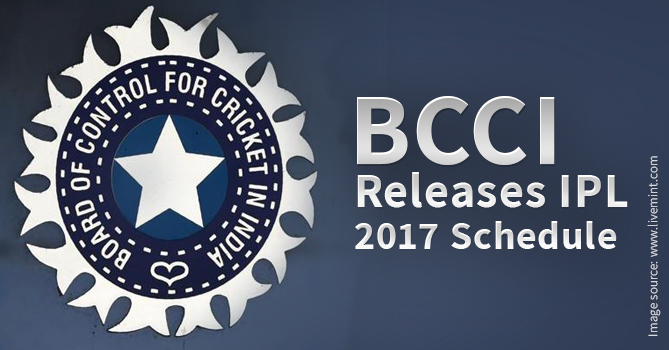 IPL 2017 Schedule Released by the BCCI