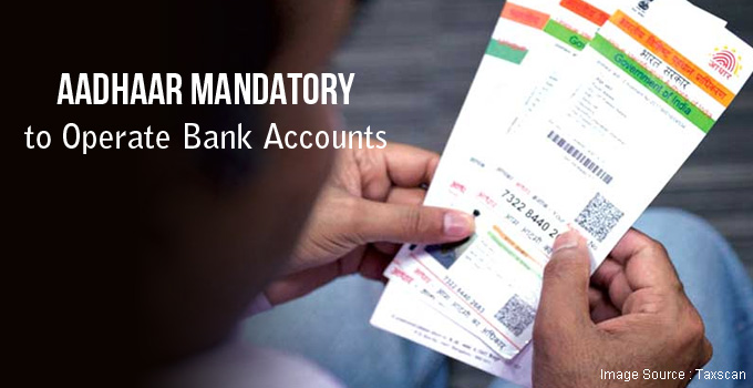 Aadhaar Now Mandatory To Operate Bank Accounts