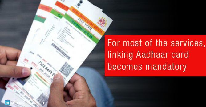 Six Service Areas where Aadhaar Card Linking has Become Mandatory