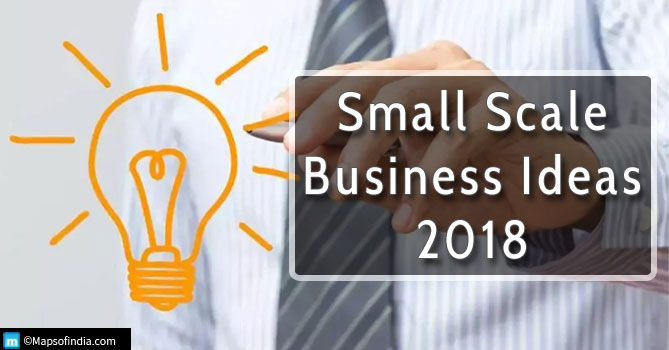 Small Scale Business Ideas in India 2018