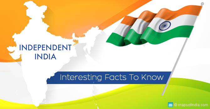 Facts to Know About Independent India