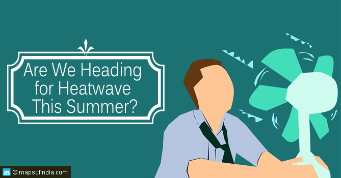 Are We Heading for Heatwave This Summer?