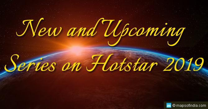 New and Upcoming Series on Hotstar 2019