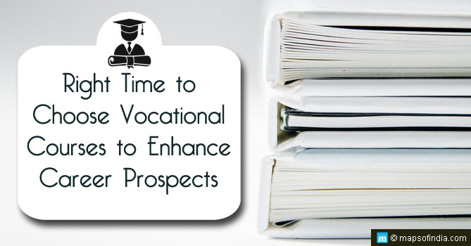 Right Time to Choose Vocational Courses to Enhance Career Prospects