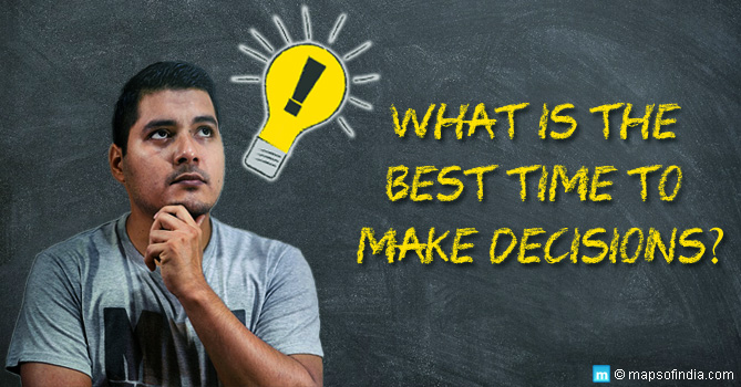 What is the Best Time to Make Decisions?