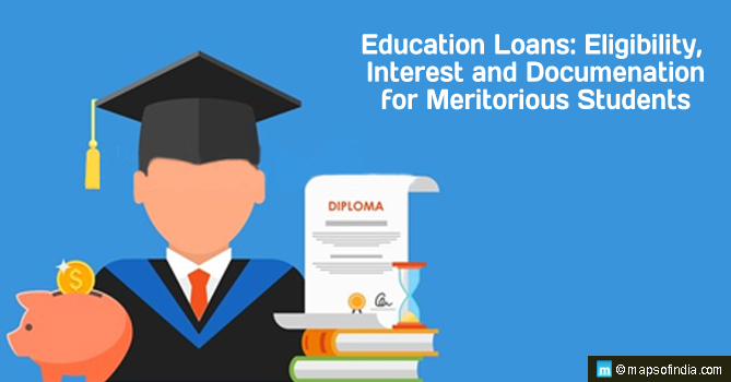 Education Loans: Eligibility, Interest and Documentation for Meritorious Students