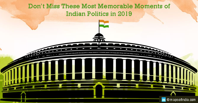Don’t Miss These Most Memorable Moments of Indian Politics in 2019