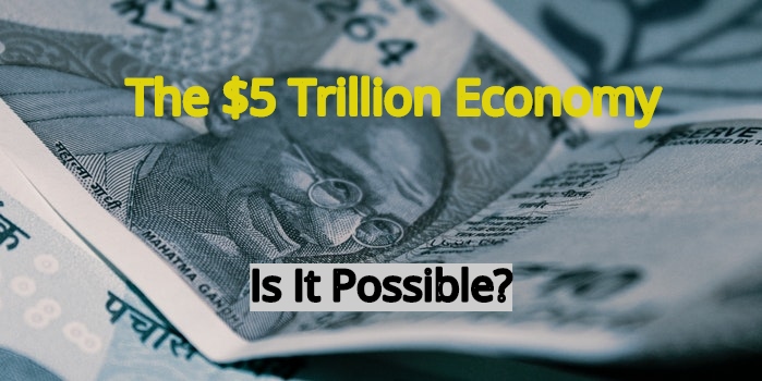 The Most Outstanding Reasons Why Union Budget 2020 won't Bring $5 Tr Economy