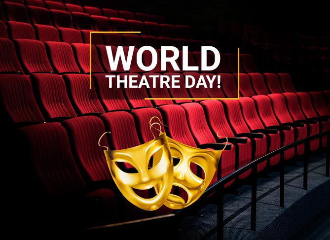 World Theatre Day During Lockdown; How to get Dramatic And Stay Happy