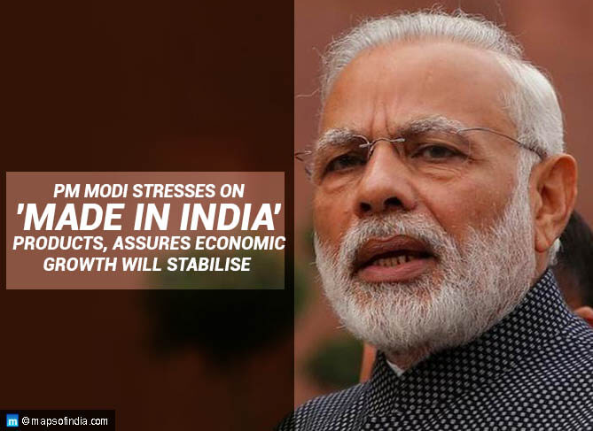 PM Modi Stresses on 'Made in India' Products, Assures Economic Growth will Stabilise