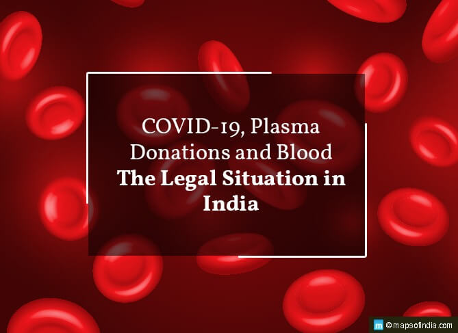 COVID-19, Plasma Donations and Blood - The Legal Situation in India