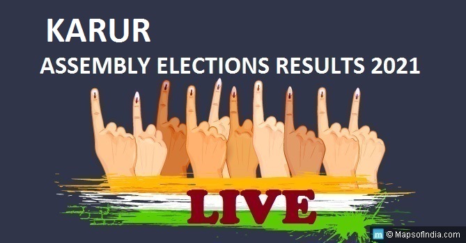 LIVE Karur Election Result 2021, Karur District - Karur Assembly Seat Winner MLA - Elections Results 2016 Tamil Nadu