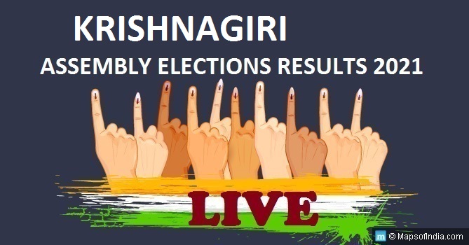 LIVE Krishnagiri Election Result 2021, Krishnagiri District - Krishnagiri Assembly Seat Winner MLA - Elections Results 2016 Tamil Nadu