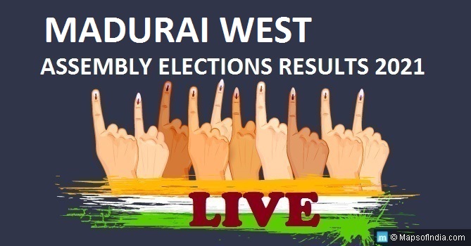 LIVE Madurai West Election Result 2021, Madurai District - Madurai West Assembly Seat Winner MLA - Elections Results 2016 Tamil Nadu