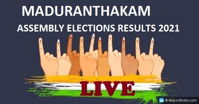 LIVE Maduranthakam Election Result 2021, Chengalpattu District - Maduranthakam Assembly Seat Winner MLA - Elections Results 2016 Tamil Nadu