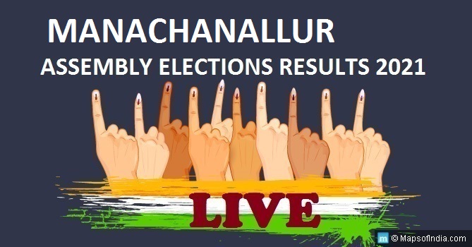 LIVE Manachanallur Election Result 2021, Tiruchirappalli District - Manachanallur Assembly Seat Winner MLA - Elections Results 2016 Tamil Nadu