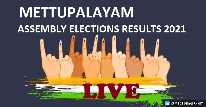 LIVE Mettupalayam Election Result, Coimbatore District - Mettupalayam Assembly Seat Winner MLA - Tamil Nadu Results 2021