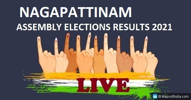 LIVE Nagapattinam Election Result 2021, Nagapattinam District - Nagapattinam Assembly Seat Winner MLA - Elections Results 2016 Tamil Nadu