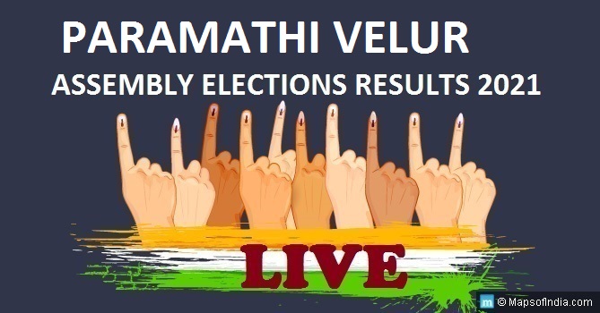 LIVE Paramathi Velur Election Result 2021, Namakkal District - Paramathi Velur Assembly Seat Winner MLA - Elections Results 2016 Tamil Nadu