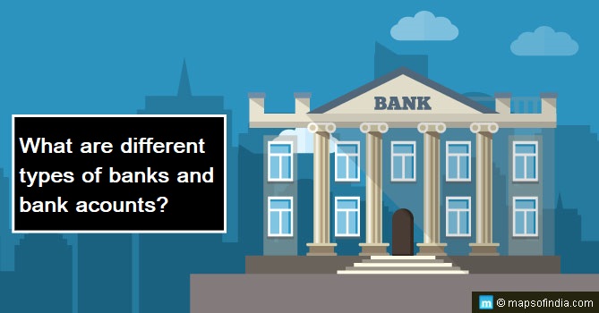 What are different types of banks and bank accounts