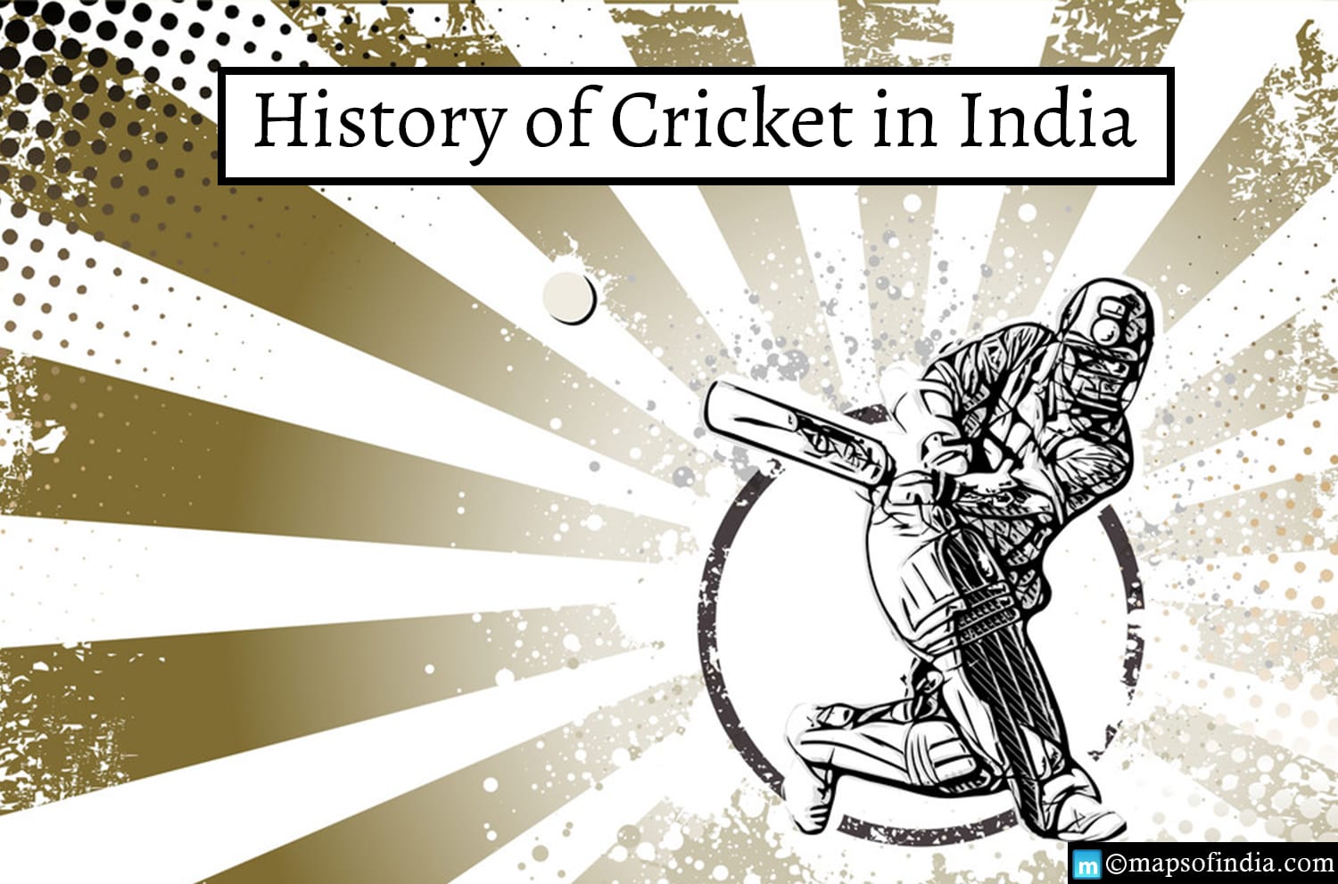 Know about the history of Cricket in India