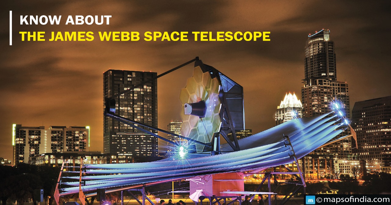 Know about the James Webb Space Telescope