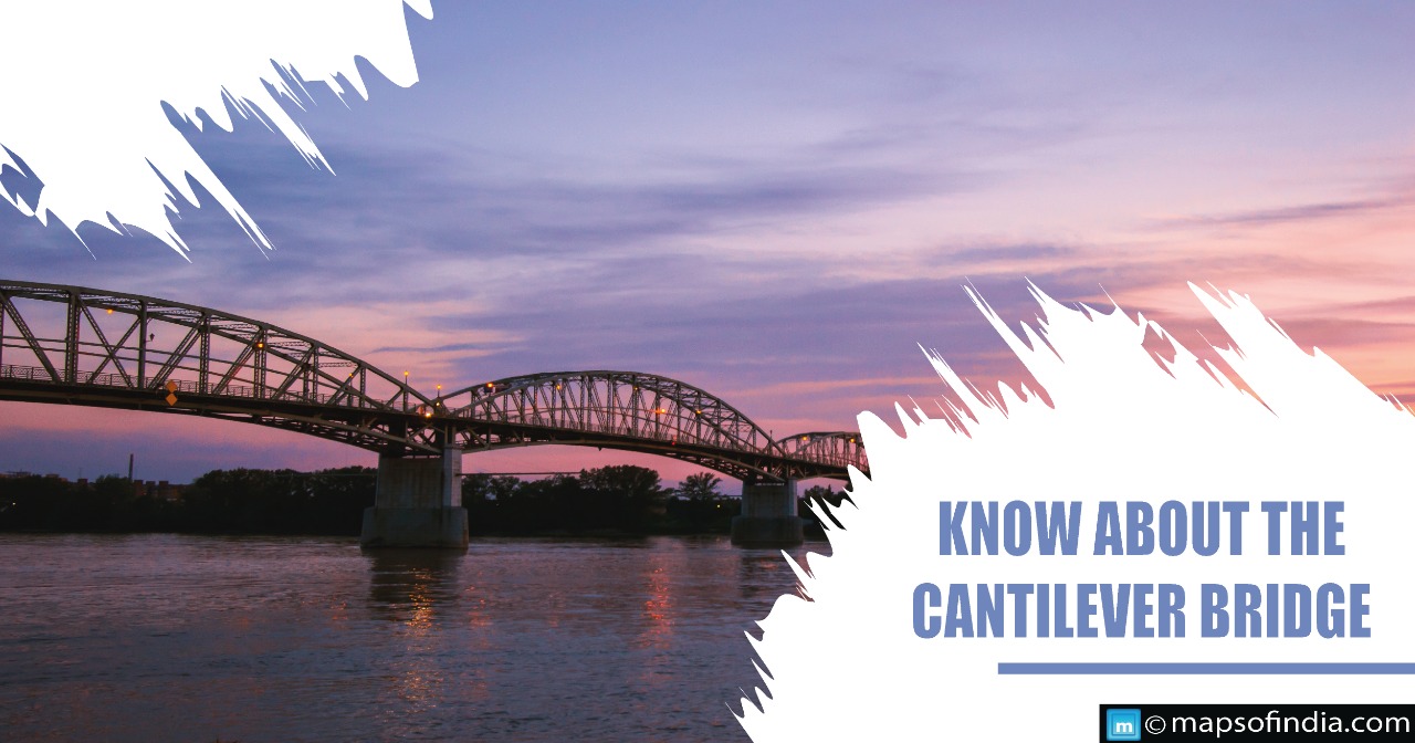 Know about the Cantilever Bridges