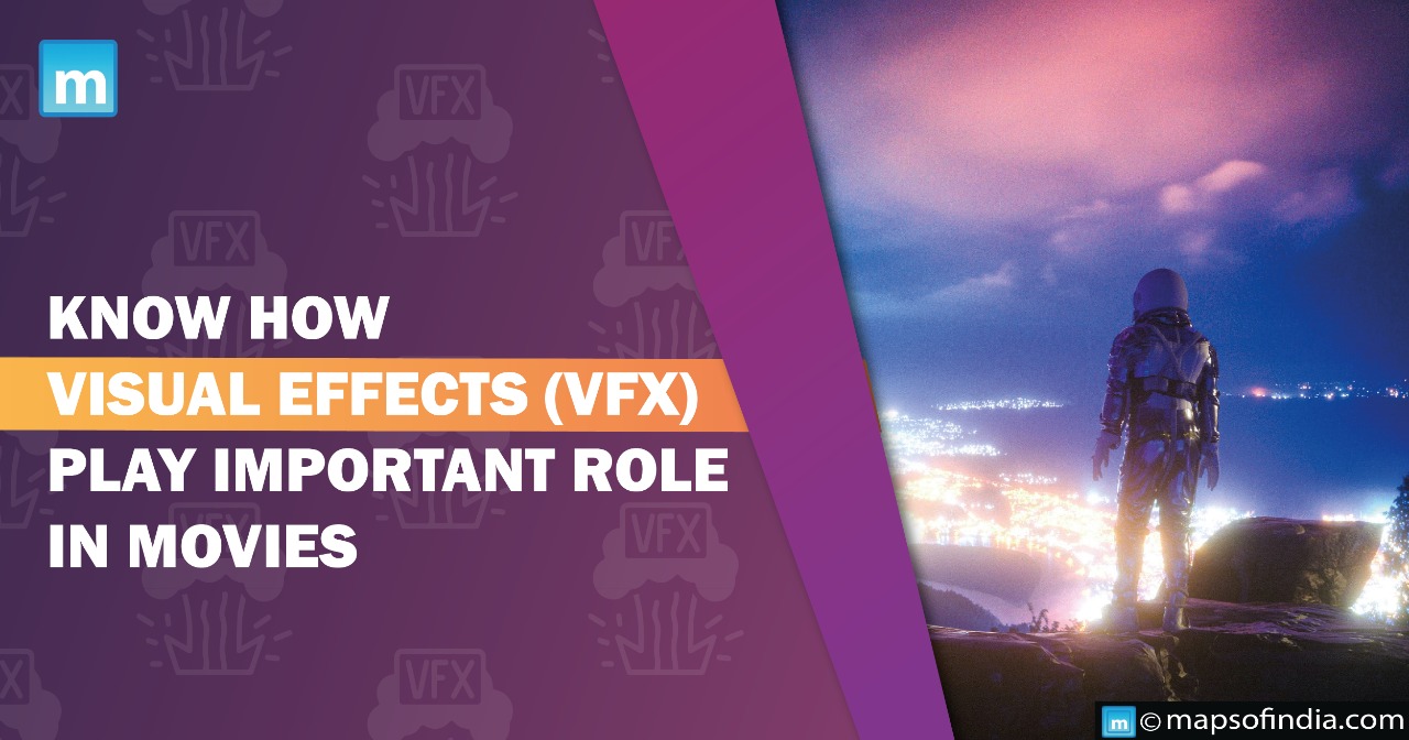 Know how visual effects (VFX) play important role in movies