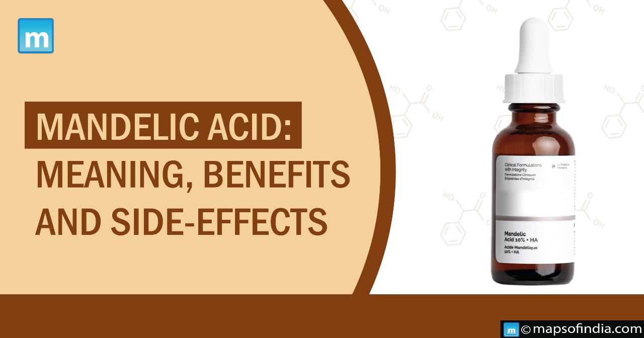 Mandelic acid: Meaning, Benefits and Side-effects