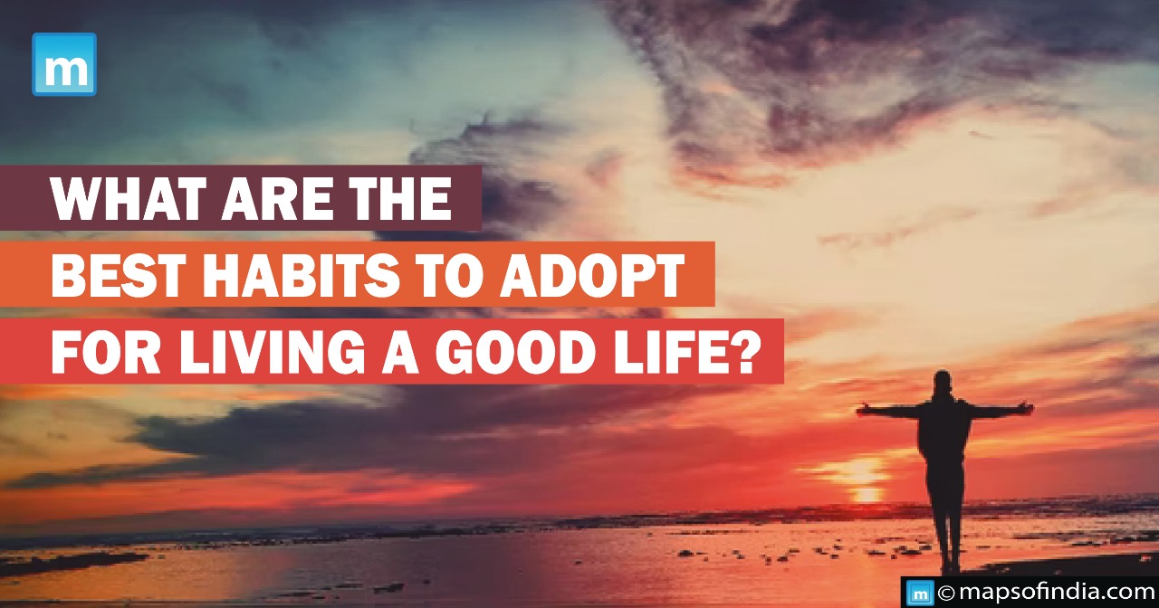 What are the best health habits to adopt for living a good life?