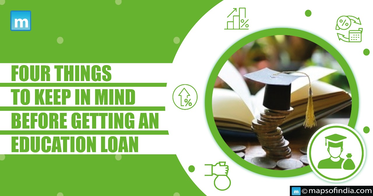 4 things to keep in mind before getting an education loan