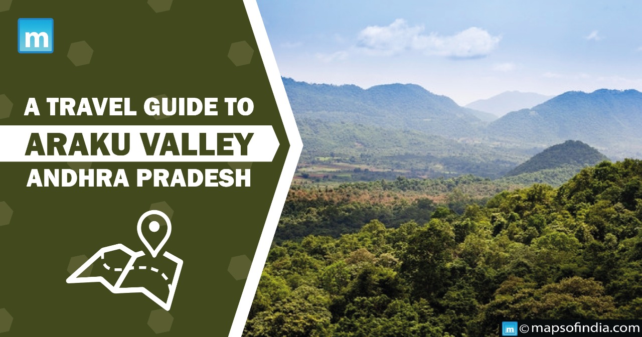 A Travel Guide to Araku Valley, Andhra Pradesh