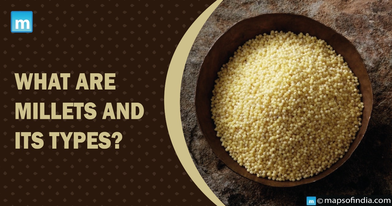 What are Millets and its types?