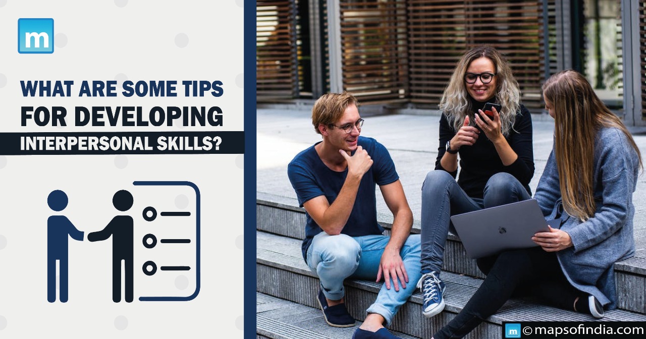 What are some tips for developing interpersonal skills?