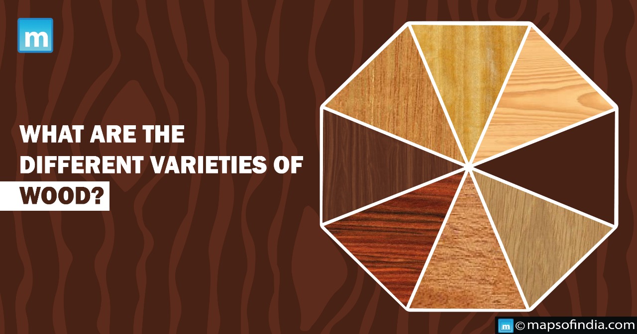 What are the different varieties of Wood?