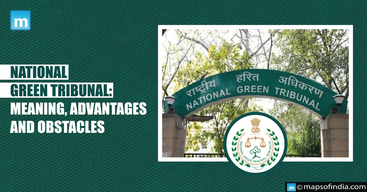 National Green Tribunal (NGT): Meaning, Advantages and Obstacles