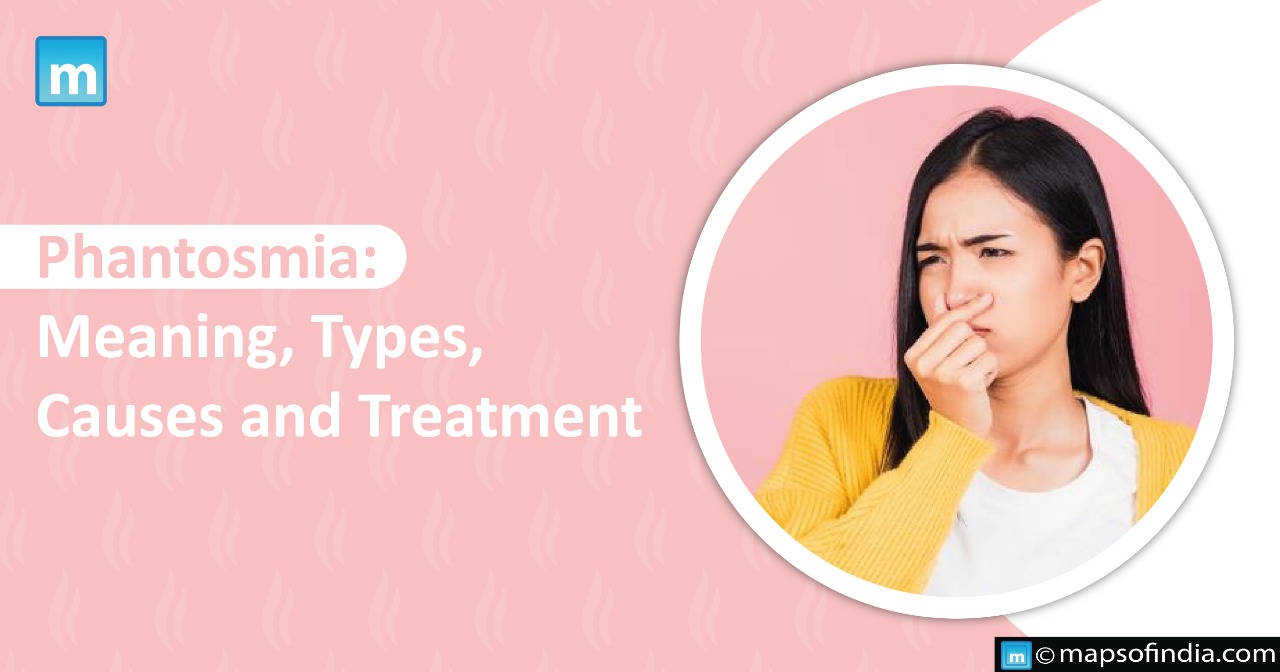 Phantosmia: Meaning, Types, Causes and Treatment