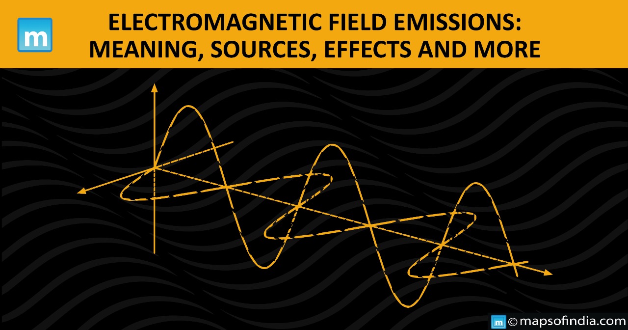 ElectroMagnetic Field Emissions: Meaning, Sources, Effects And More