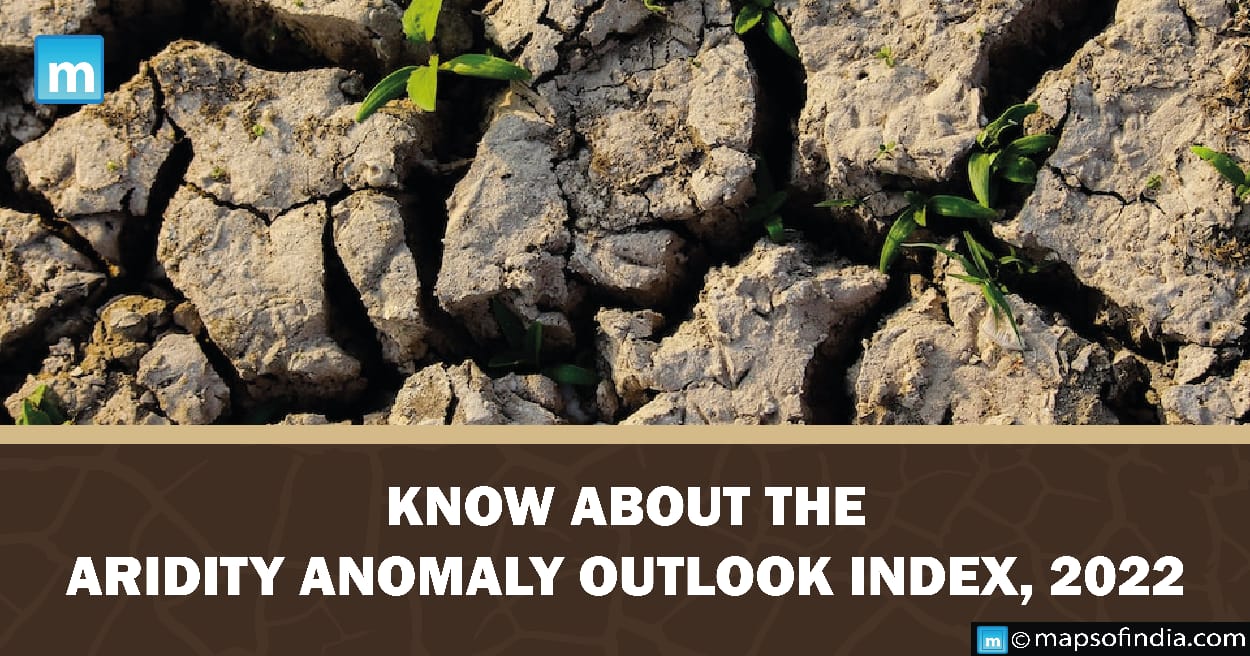 Know About The Aridity Anomaly Outlook Index, 2022