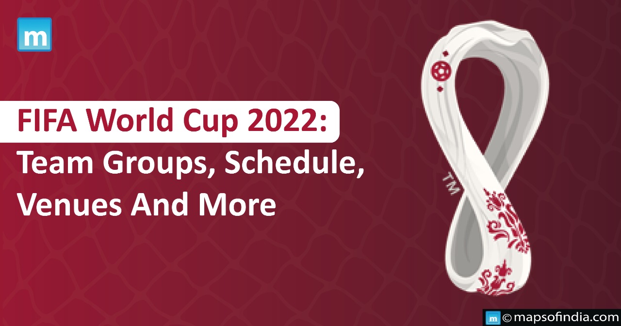 Fifa World Cup 2022: Team Groups, Schedule, Venues And More