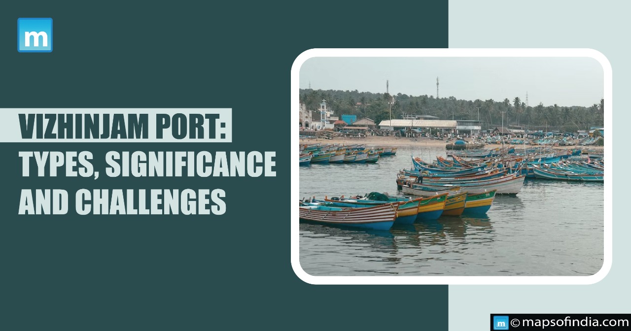 The Vizhinjam Port: Types, Significance and Challenges